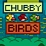 Chubby Birds